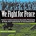 We Fight for Peace: Twenty-Three American Soldiers, Prisoners of War, and Turncoats in the Korean Wa by Brian D. McKnight, Mark Sando