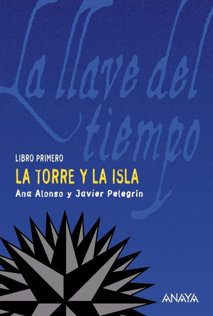 Portada de La torre y la isla: La llave del tiempo, I (LITERATURA JUVENIL - La Llave del Tiempo)