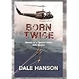 Born Twice: Memoir of a Special Forces SOG Warrior