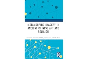 Metamorphic Imagery in Ancient Chinese Art and Religion