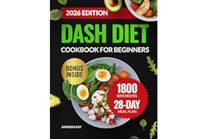 DASH Diet Cookbook for Beginners: The Ultimate Guide with 1800 Days of Healthy, Easy & Delicious Low Sodium Recipes to Lower 