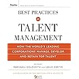 Best Practices in Talent Management: How the World's Leading Corporations Manage, Develop, and Retain Top Talent