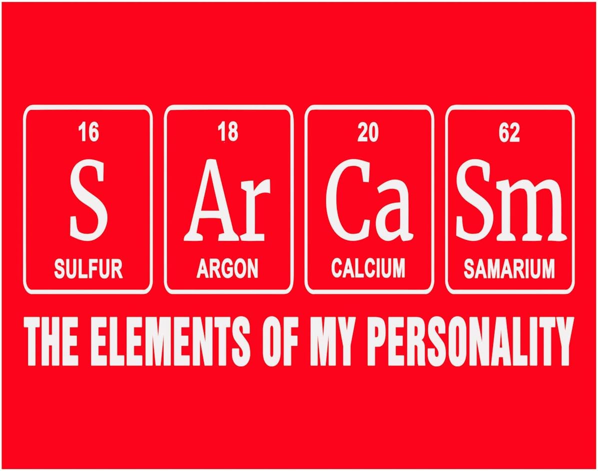 Photographs - Sarcasm Elements of My Personality Funny Periodic Table Elements Print Decor - Funny STEM Science - 11x14 Unframed Decorative Wall Art Photo Gift - Dorm, School Decor - Accessories Under $15
