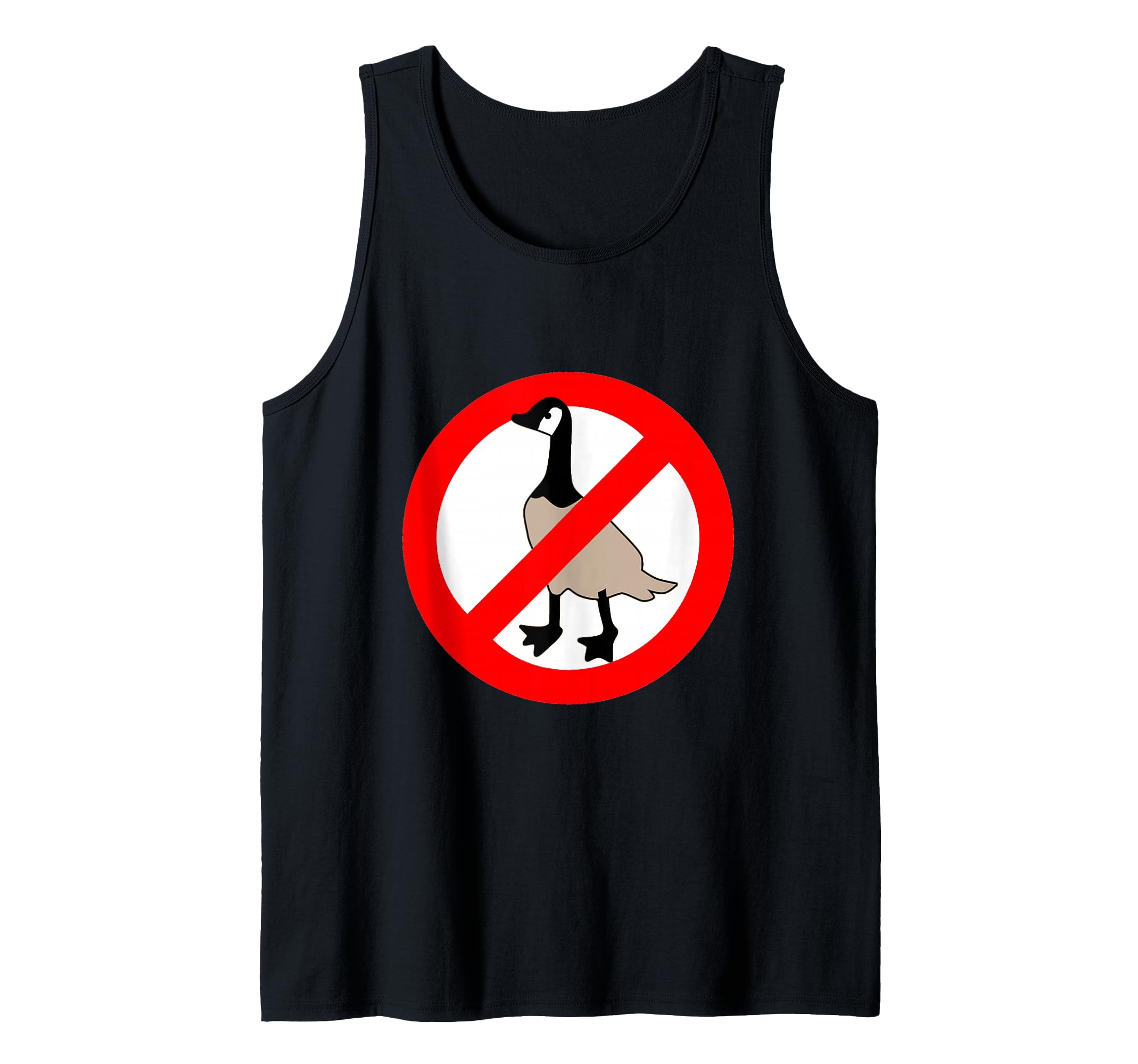 No Canadian Geese Goose No Geese Allowed Tank Top