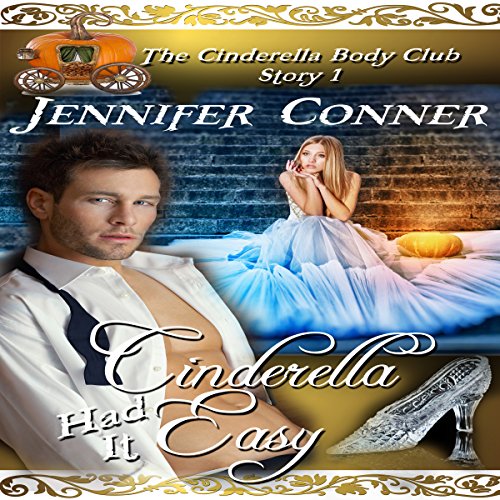 Cinderella Had It Easy: The Cinderella Body Club, Book 1