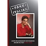 Fake Italian: An 83% True Autobiography with Pseudonyms and Some Tall Tales (VIA Folios)