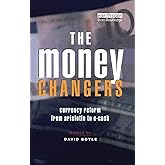 The Money Changers: Currency Reform from Aristotle to E-Cash