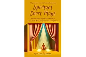 Spiritual Short Plays: Heartwarming One-Act Plays That Will Heal, Inspire and Enlighten