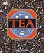 The Tea Book: Experience the World s Finest Teas, Qualities, Infusions, Rituals, Recipes by