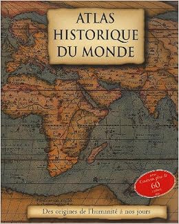 Amazon Fr Atlas Historique Du Monde Santon Kate Mckay Liz Giudicelli Thomas Livres