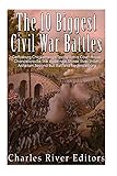 The 10 Biggest Civil War