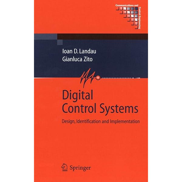 Digital Control Systems: Design, Identification and Implementation