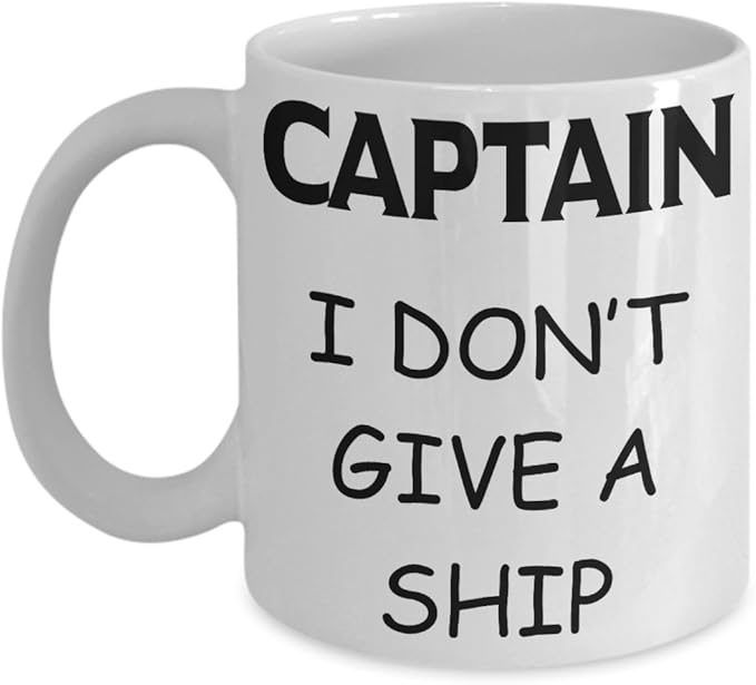 Funny Navy Captain Mug "I Don't Give a Ship" Great Gifts for Navy or Boat