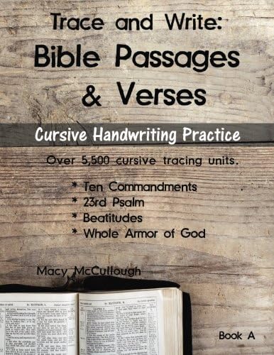 Trace and Write: Bible Passages and Verses (KJV): Cursive Handwriting Practice from the Ten Commandments, 23rd Psalm, Beatitudes, and the Whole Armor of God: Volume 1 (Learning With the Bible) Paperback – 1 Mar 2016