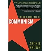 The Rise and Fall of Communism