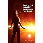 Facing the Shadow, Embracing the Light: A Journey of Spirit Retrieval and Awakening
