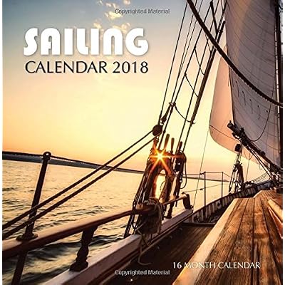 Sailing Calendar 2018: 16 Month Calendar