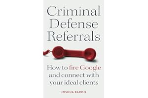 Criminal Defense Referrals: How to fire Google and connect with your ideal clients