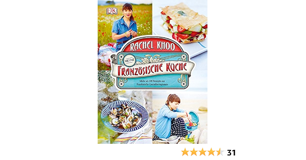 Meine Franzosische Kuche Mehr Als 100 Rezepte Aus Frankreichs Geniesserregionen Khoo Rachel 9783831025824 Amazon Com Books 
