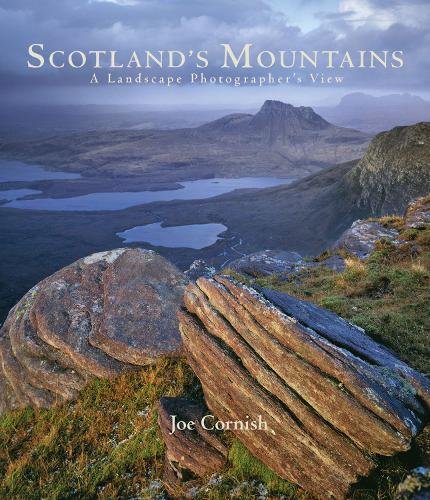 Scotland's Mountains: A Landscape Photographer's View by Joe Cornish