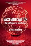 Easternisation: War and Peace in the Asian Century