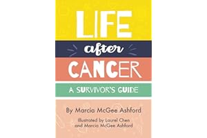 Life After Cancer: A Survivor's Guide (The Big C-Cancer Support Books)