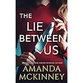 The Lie Between Us: A Thriller