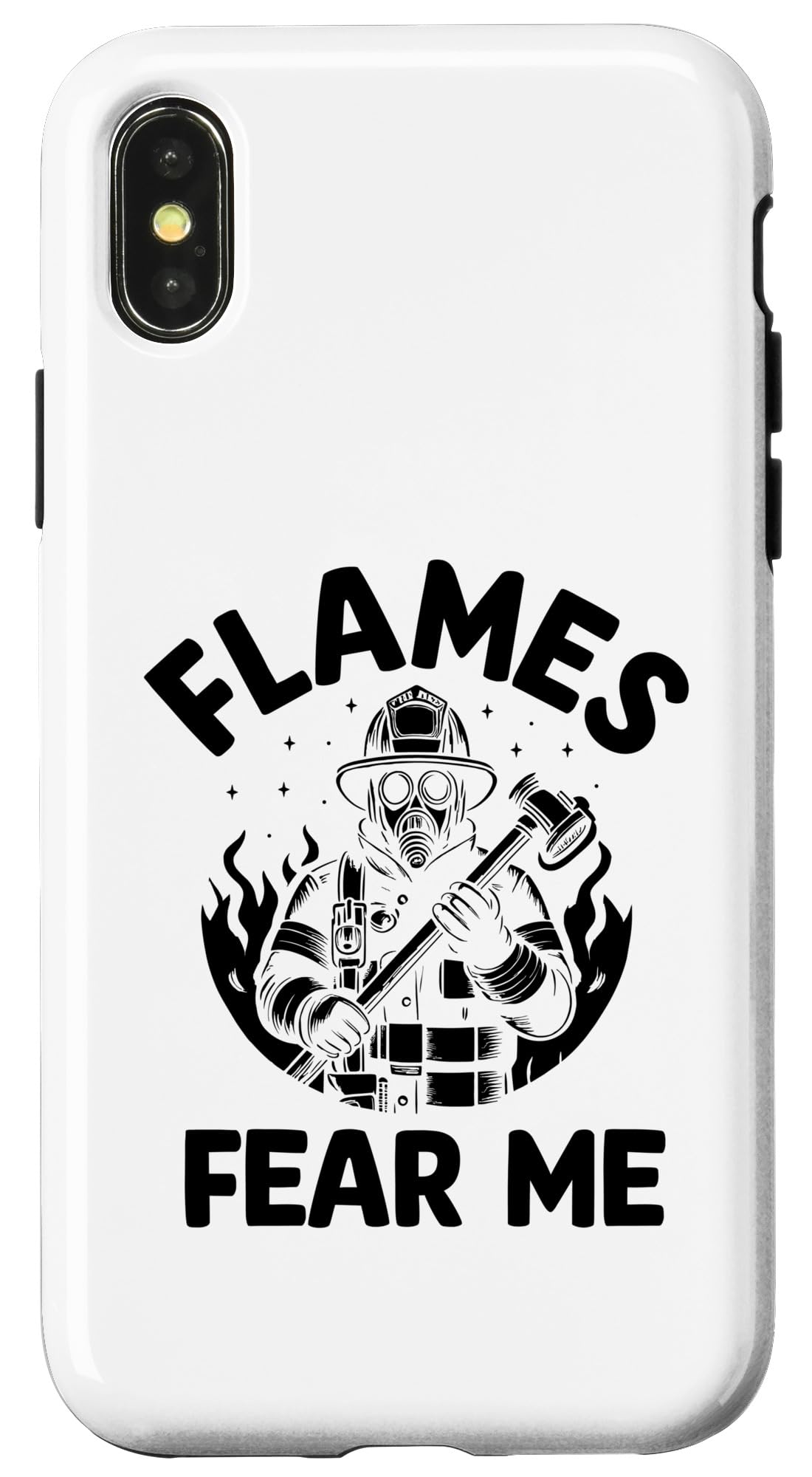 iPhone X/XS Flames Fear Me Firefighter Fireman Firefighting Fire Rescue Case