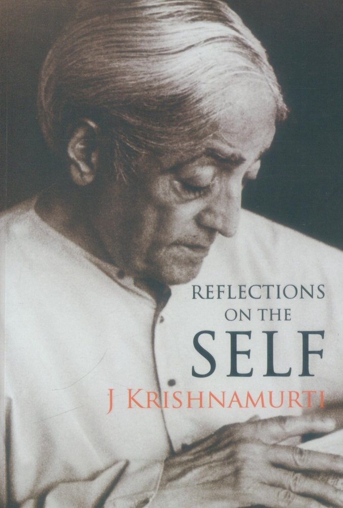 Reflections On The Self J Krishnamurti 9788187326823 Amazon Com Books