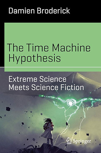 Download The Time Machine Hypothesis: Extreme Science Meets Science Fiction (Science and Fiction) (English Edition) PDF