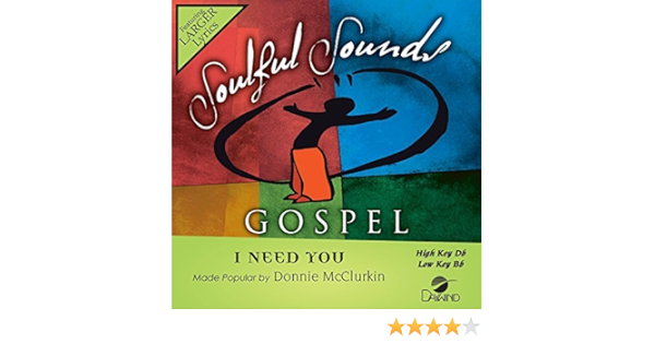 I Need You Accompaniment Performance Track By Donnie Mcclurkin Amazon Com Music amazon com
