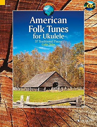 American Folk Tunes For Ukulele: 37 Traditional Pieces (Schott World Music)