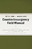 The U.S. Army/Marine Corps Counterinsurgency Field Manual
