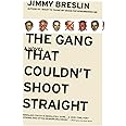 The Gang That Couldn't Shoot Straight: A Novel