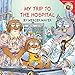 Little Critter: My Trip to the Hospital