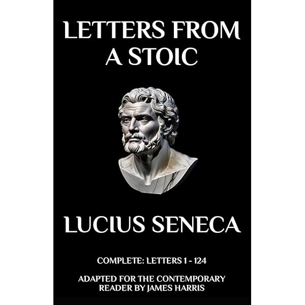 Moral Letters to Lucilius: Volume I, II, III: Seneca, Lucius