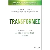 Transformed: Moving to the Product Operating Model (Silicon Valley Product Group)