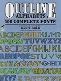 Outline Alphabets: 100 Complete Fonts (Lettering, Calligraphy, Typography) by 
