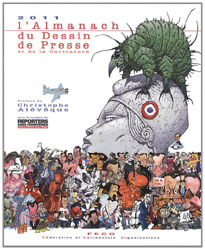L Almanach Du Dessin De Presse Et De La Caricature French Edition 9782919382026 Amazon Com Books