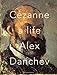 Cezanne: A Life