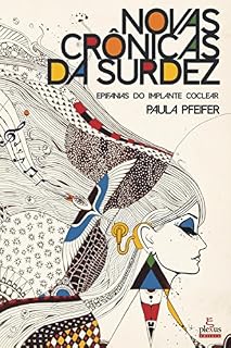 Livro Novas crônicas da surdez: Epifanias do implante coclear