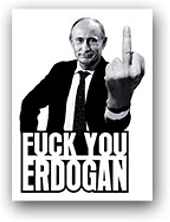 Sticker Fuck You Erdogan Wladimir Wladi Miro Witsch Putin Russia Syria War Recep Tayyip Turkey Political Protest 5 A3582 Amazon De Auto