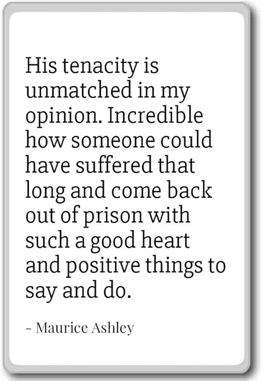 Sa Tenacite Est Inegalee Dans Mon Opinion Inc Maurice Ashley Citations Aimant De Refrigerateur White Amazon Ca Maison Et Cuisine