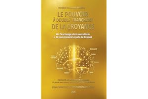 LE POUVOIR À DOUBLE TRANCHANT DE LA CROYANCE: De l'esclavage de la sorcellerie à la souveraineté royale de l'esprit