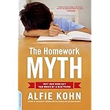The Homework Myth: Why Our Kids Get Too Much of a Bad Thing