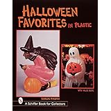 Halloween Favorites in Plastic (A Schiffer Book for Collectors)