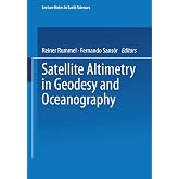 Satellite Altimetry in Geodesy and Oceanography (Lecture Notes in Earth Sciences, 50)