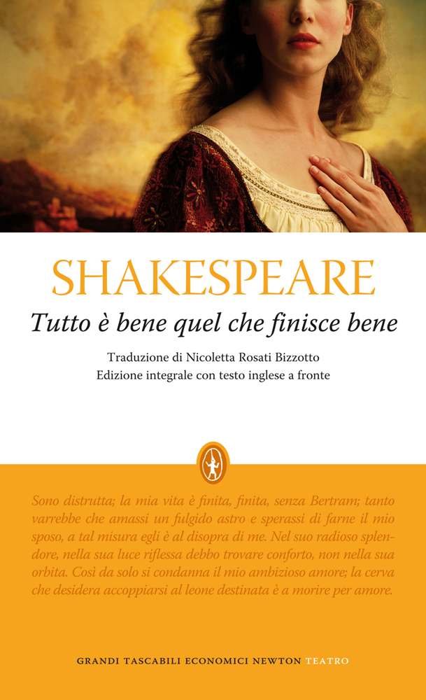 Amazon It Tutto E Bene Quel Che Finisce Bene Testo Inglese A Fronte Ediz Integrale Shakespeare William Rosati Bizzotto N Libri