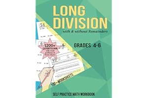 Long Division : with & without Remainders, Grades 4-6, 100+ Worksheets: Self practice Math Workbook (with Answer Key), 1200+ 