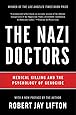 The Nazi Doctors: Medical Killing and the Psychology of Genocide
